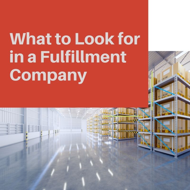 Order Fulfillment - What to Look for in a Fulfillment Company